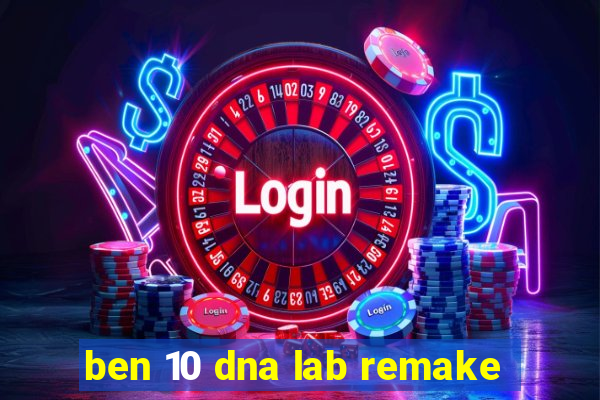 ben 10 dna lab remake